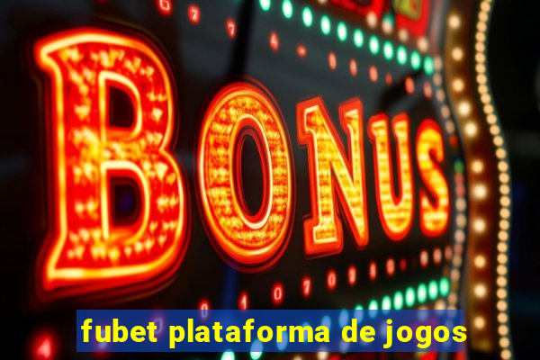 fubet plataforma de jogos